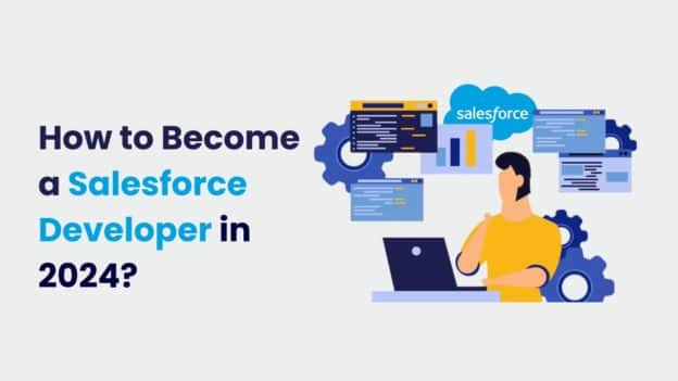 How to Become a Salesforce Developer in 2024?